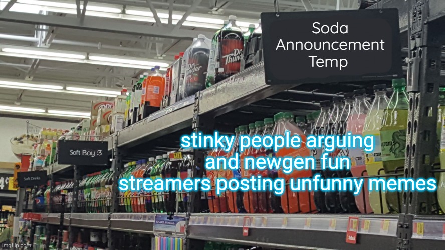 0 days without nonsense | stinky people arguing and newgen fun streamers posting unfunny memes | image tagged in soda no relation to soda 's temp | made w/ Imgflip meme maker