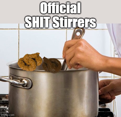 Official
SHIT Stirrers | made w/ Imgflip meme maker