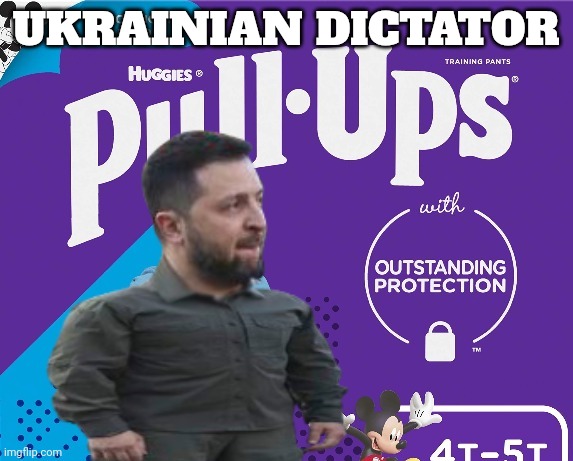 zelensky memes | UKRAINIAN DICTATOR | image tagged in diapers | made w/ Imgflip meme maker