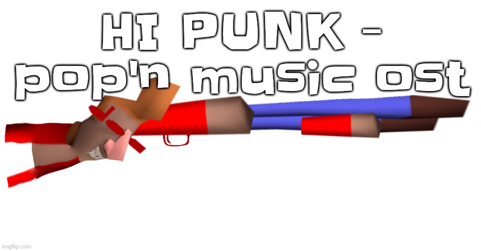 Shotgun | HI PUNK - pop'n music ost | image tagged in shotgun | made w/ Imgflip meme maker