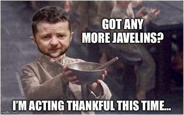 GOT ANY MORE JAVELINS? @CALJFREEMAN1; I’M ACTING THANKFUL THIS TIME… | image tagged in oliver twist please sir,maga,vladimir putin,ukraine,donald trump,democrats | made w/ Imgflip meme maker