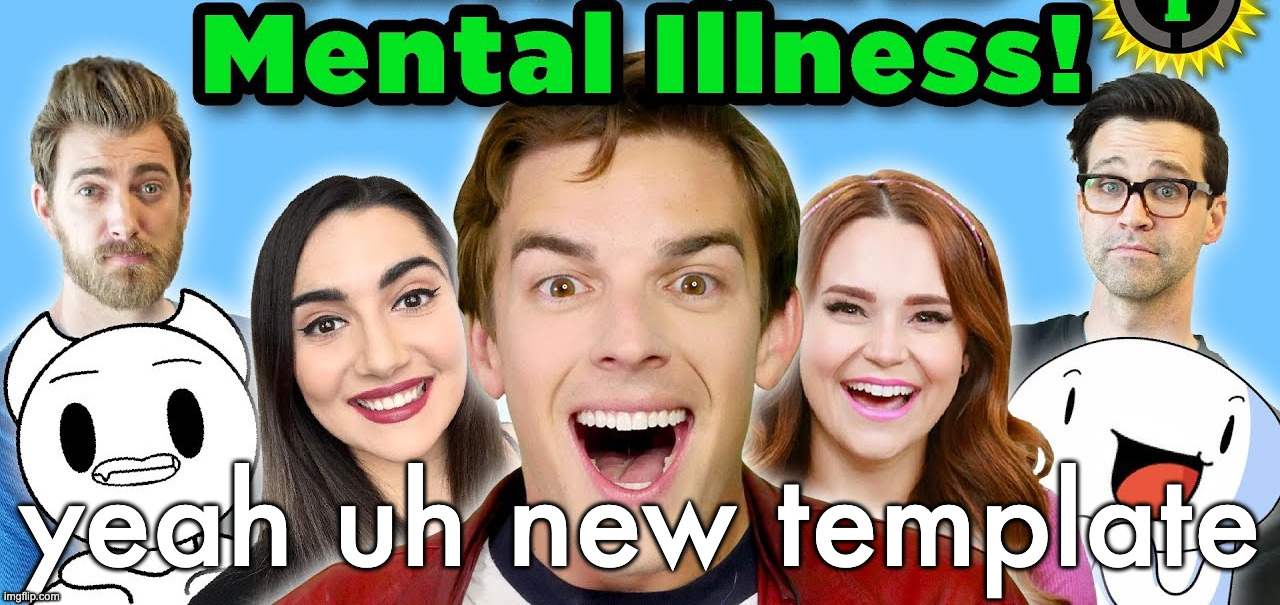 high quality game theory mental illness | yeah uh new template | image tagged in high quality game theory mental illness | made w/ Imgflip meme maker