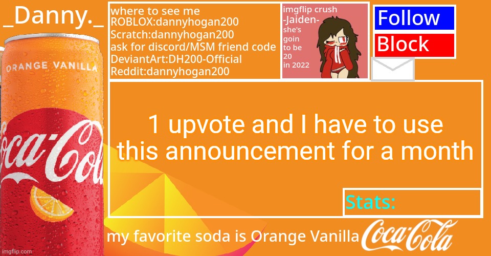 _Danny._ 2022 Announce temp | 1 upvote and I have to use this announcement for a month | image tagged in _danny _ 2022 announce temp | made w/ Imgflip meme maker