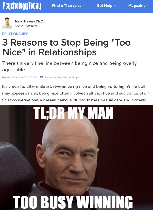 TL;DR MY MAN; TOO BUSY WINNING | image tagged in psychology,relationships,funny,picard confident | made w/ Imgflip meme maker