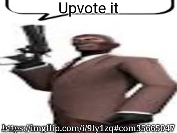 Tf2 spy | Upvote it; https://imgflip.com/i/9ly1zq#com35665047 | image tagged in tf2 spy,msmg,memes | made w/ Imgflip meme maker