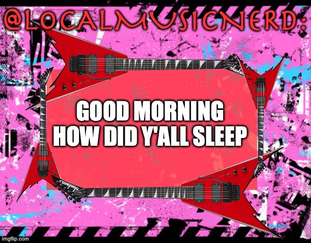 GOOD MORNING 
HOW DID Y'ALL SLEEP | made w/ Imgflip meme maker