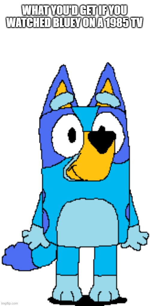 Bluey old bluey - Old Bluey NES style - Bluey The Videogame / Bluey in 1985 - Bluey in 1985 | WHAT YOU'D GET IF YOU WATCHED BLUEY ON A 1985 TV | image tagged in pixel bluey | made w/ Imgflip meme maker