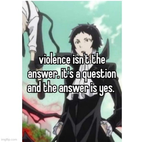 hehehehe | image tagged in akutagawa,bsd,bungo stray dogs,well yes but actually no | made w/ Imgflip meme maker