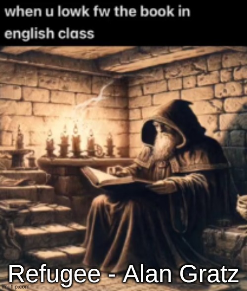 Refugee - Alan Gratz | made w/ Imgflip meme maker
