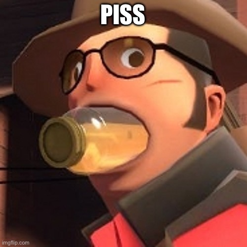 TF2 Sniper Lemonade | PISS | image tagged in tf2 sniper lemonade | made w/ Imgflip meme maker