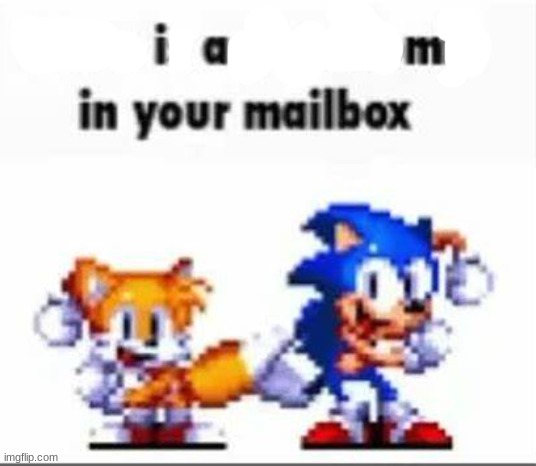 i am in your mailbox | made w/ Imgflip meme maker