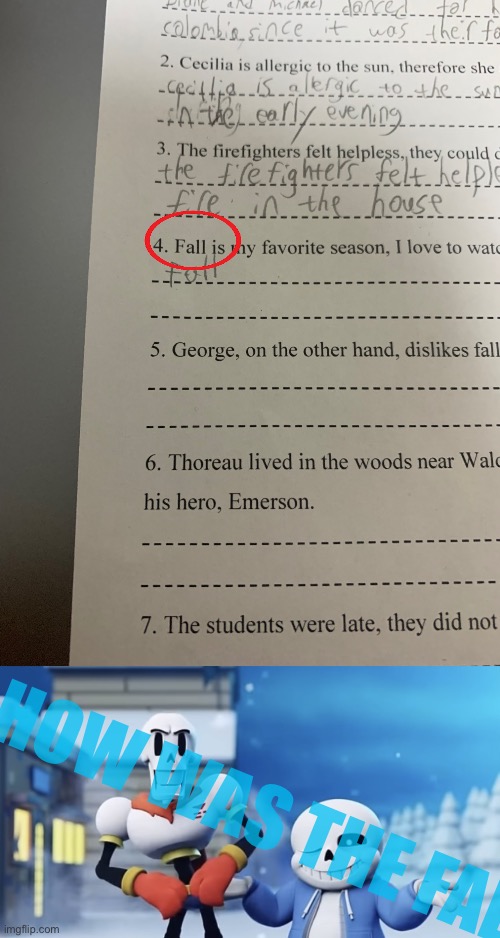 HOW WAS THE FALL | image tagged in how was the fall,sans undertale,if you are reading this then fall | made w/ Imgflip meme maker