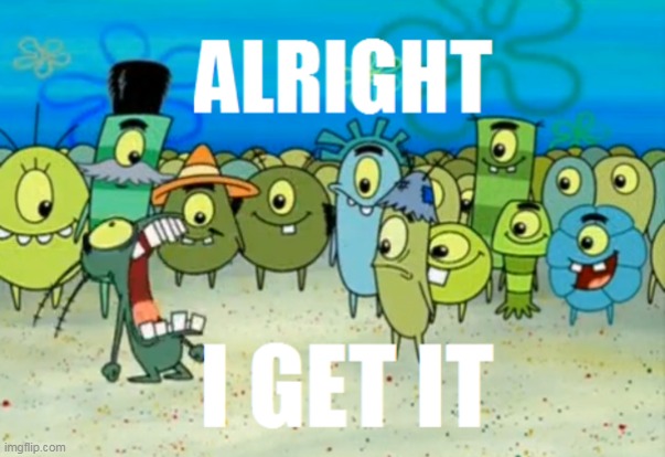 "modbot!!!" | image tagged in alright i get it | made w/ Imgflip meme maker