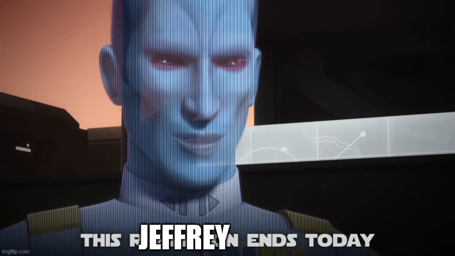 grand admiral thrawn | JEFFREY | image tagged in grand admiral thrawn | made w/ Imgflip meme maker