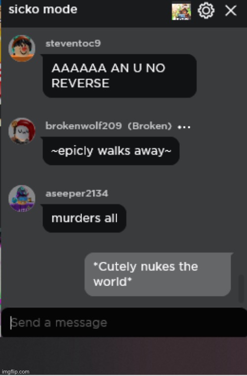 Normal Roblox Chat | image tagged in normal roblox chat,msmg | made w/ Imgflip meme maker