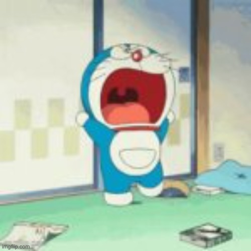 doraemon screaming | image tagged in doraemon screaming | made w/ Imgflip meme maker