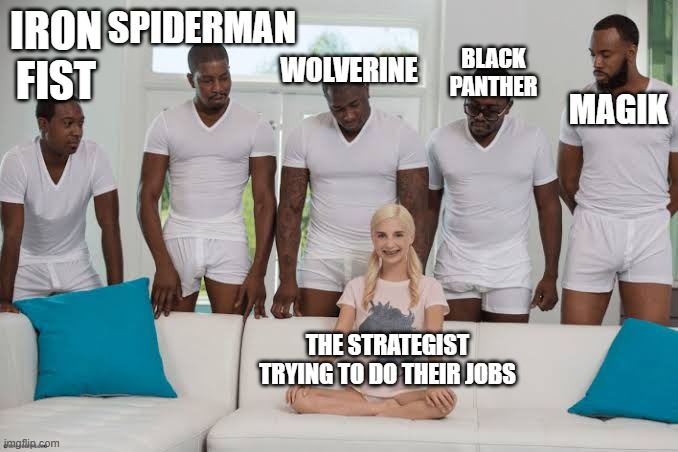 Marvel Rivals strategist in a nutshell | SPIDERMAN; IRON FIST; BLACK PANTHER; WOLVERINE; MAGIK; THE STRATEGIST TRYING TO DO THEIR JOBS | image tagged in one girl five guys,marvel,videogames,relatable,funny | made w/ Imgflip meme maker