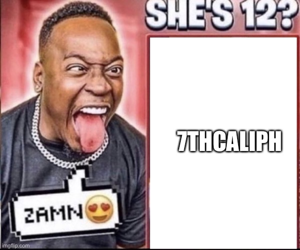 Zamn | 7THCALIPH | image tagged in zamn | made w/ Imgflip meme maker