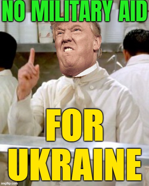 No Military Aid For Ukraine | NO MILITARY AID; FOR
UKRAINE | image tagged in no soup for you,donald trump,russo-ukrainian war,breaking news,ukrainian lives matter,ukraine | made w/ Imgflip meme maker