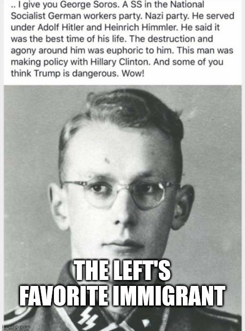 THE LEFT'S FAVORITE IMMIGRANT | made w/ Imgflip meme maker