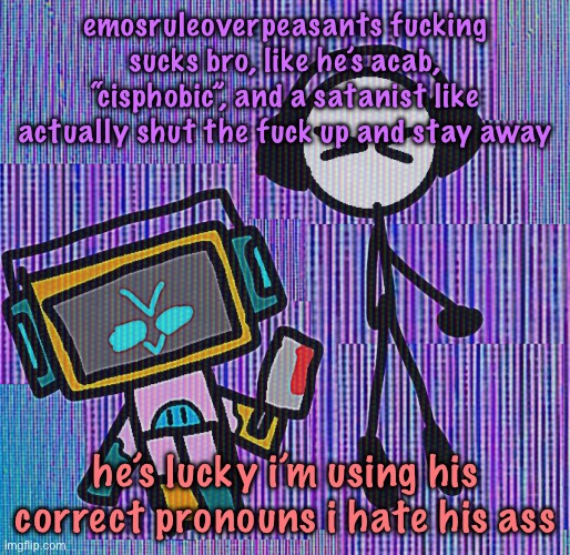 MAPLE EVERY 1 U KNOW | emosruleoverpeasants fucking sucks bro, like he’s acab, “cisphobic”, and a satanist like actually shut the fuck up and stay away; he’s lucky i’m using his correct pronouns i hate his ass | image tagged in maple every 1 u know | made w/ Imgflip meme maker