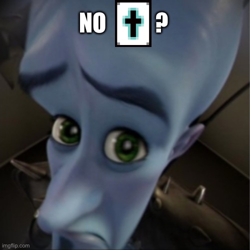 No Holy Card? | NO           ? | image tagged in megamind peeking | made w/ Imgflip meme maker