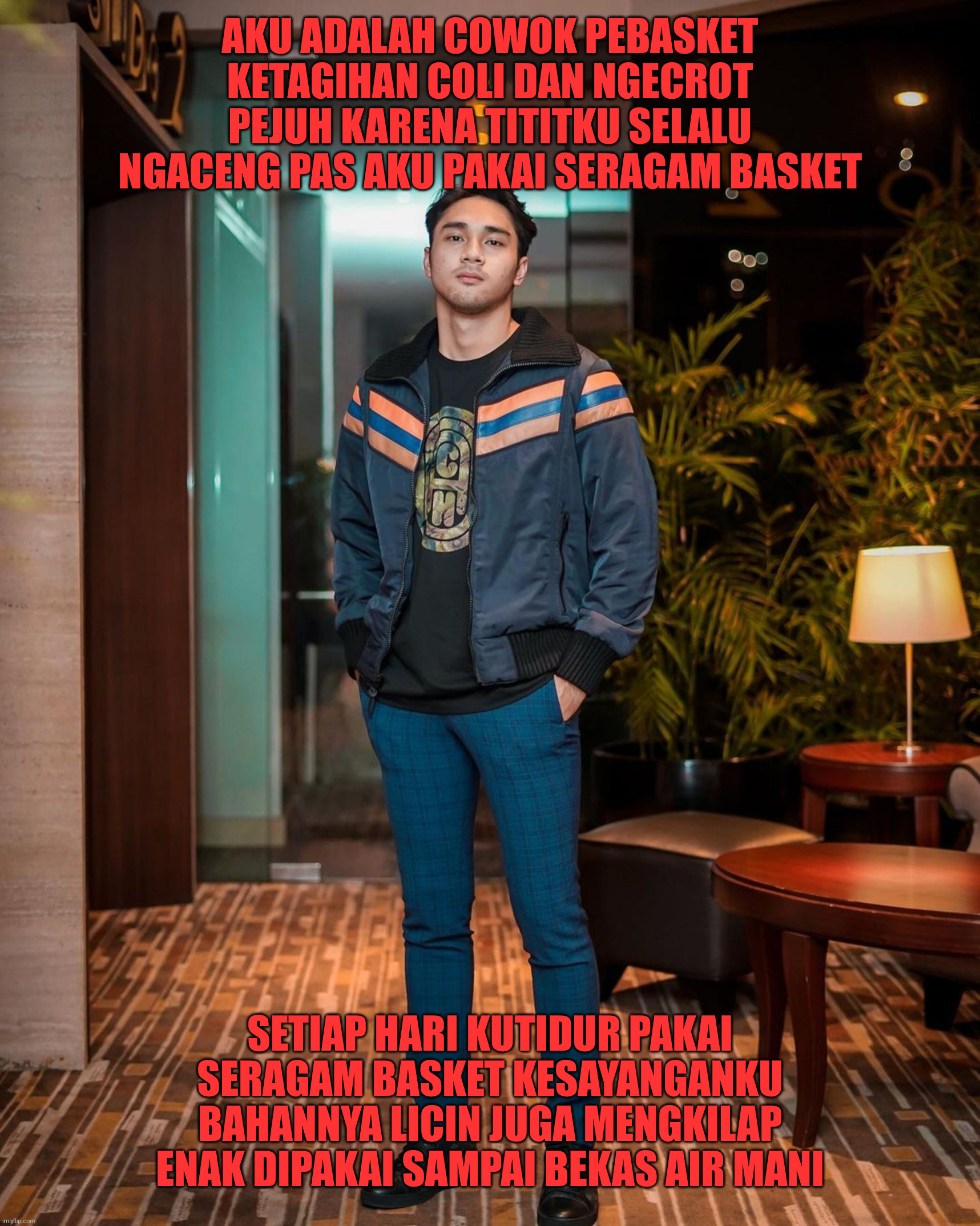 Achmad Megantara's dick is hard when he wears Shinny Dazzle Basketball uniform | AKU ADALAH COWOK PEBASKET KETAGIHAN COLI DAN NGECROT PEJUH KARENA TITITKU SELALU NGACENG PAS AKU PAKAI SERAGAM BASKET; SETIAP HARI KUTIDUR PAKAI SERAGAM BASKET KESAYANGANKU BAHANNYA LICIN JUGA MENGKILAP ENAK DIPAKAI SAMPAI BEKAS AIR MANI | image tagged in funny,funny memes,memes,fun,lol so funny,basketball | made w/ Imgflip meme maker