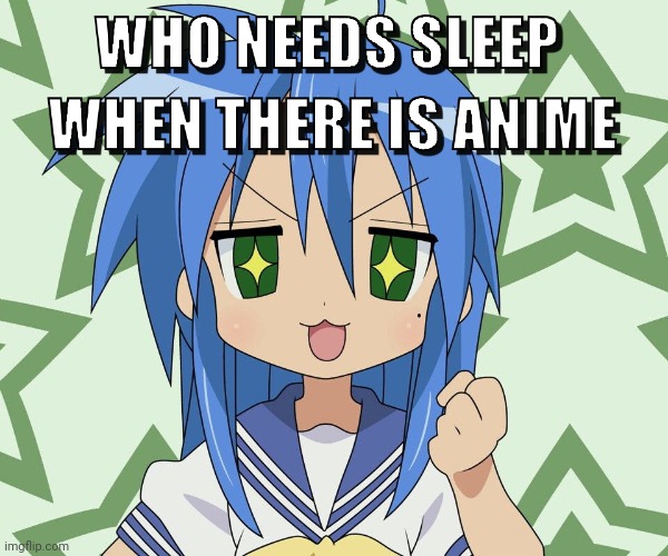 I be staying up till 2 in the morning | made w/ Imgflip meme maker