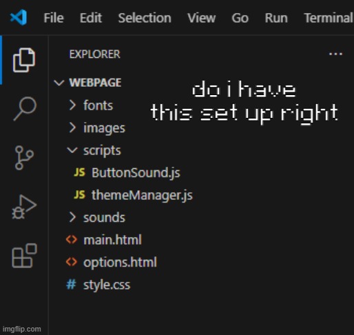 do i have this set up right | made w/ Imgflip meme maker