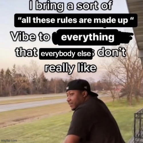 everybody else | made w/ Imgflip meme maker