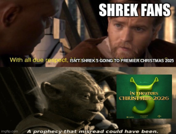 Shrek 5 meme | image tagged in memes,shrek,shrek for five minutes,star wars,prophecy,funny memes | made w/ Imgflip meme maker