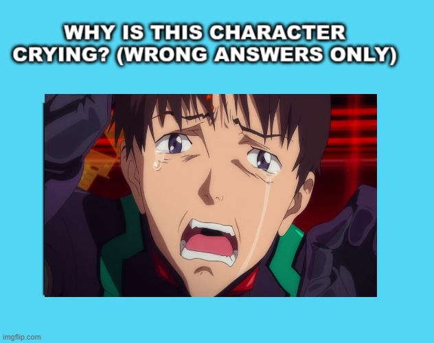 why is shinji crying ? | image tagged in why is this character crying,shinji ikari,anime,neon genesis evangelion,crying,memes | made w/ Imgflip meme maker