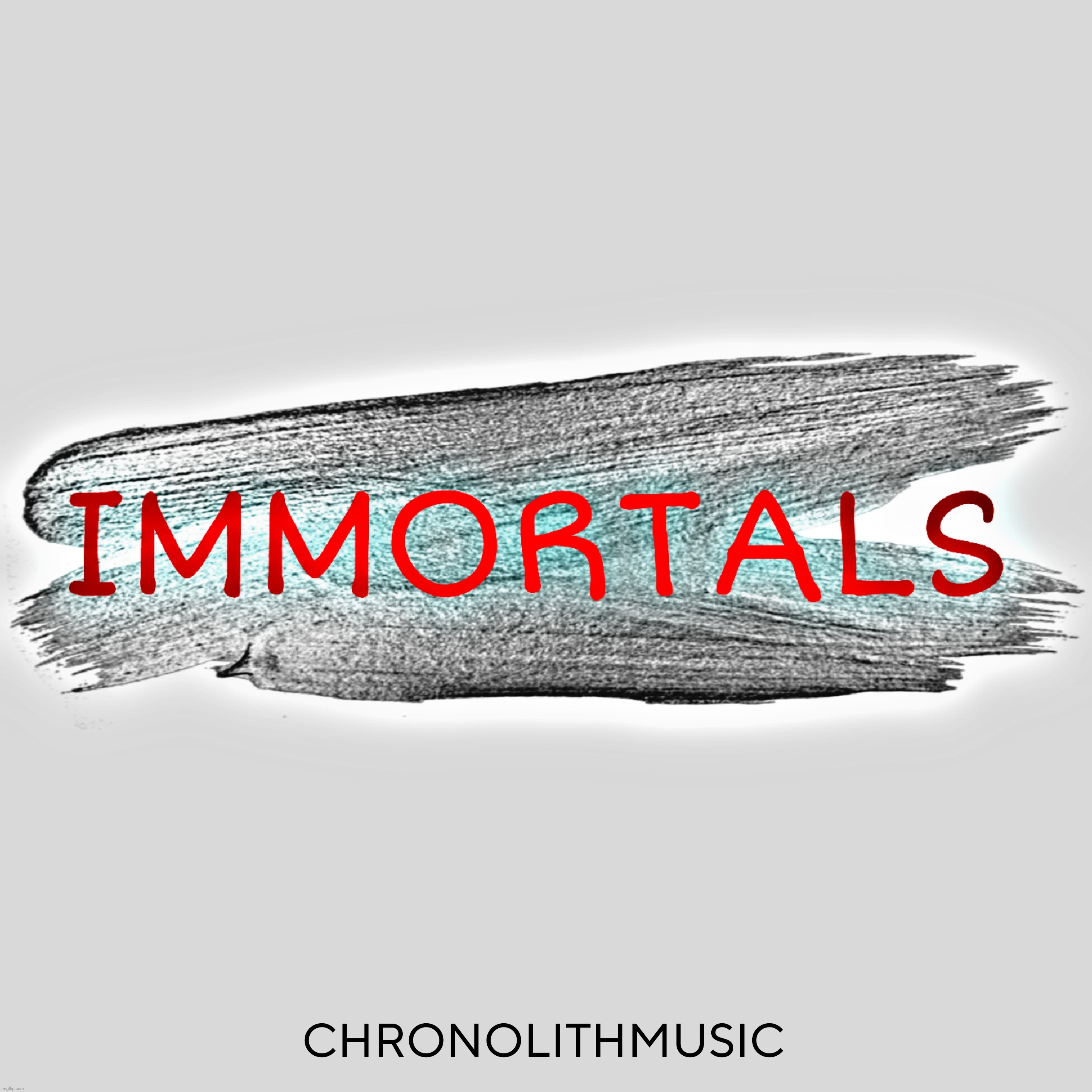 Immortals | made w/ Imgflip meme maker