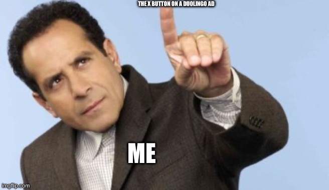 Sharona will always be the best Monk sidekick | THE X BUTTON ON A DUOLINGO AD; ME | image tagged in adrian monk point up,duolingo,ads,annoying,relatable,memes | made w/ Imgflip meme maker