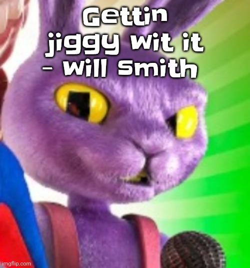 Jax off | Gettin jiggy wit it - will smith | image tagged in jax off | made w/ Imgflip meme maker