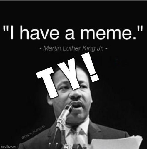 T Y ! | made w/ Imgflip meme maker