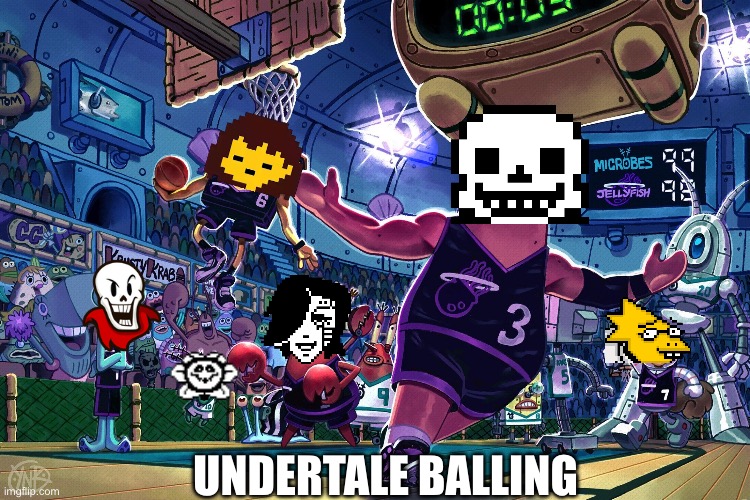 Patrick Dunk Meme | UNDERTALE BALLING | image tagged in patrick dunk meme | made w/ Imgflip meme maker