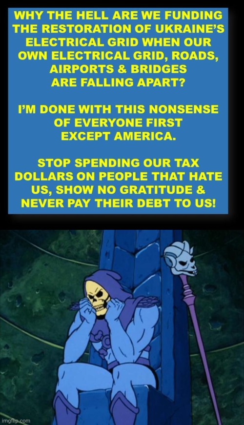 Why are we funding Ukraine | image tagged in sad skeletor,ukraine,war | made w/ Imgflip meme maker