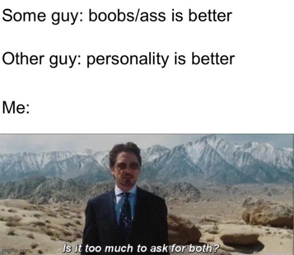 Both? | image tagged in why not both,personality,tits,ass | made w/ Imgflip meme maker