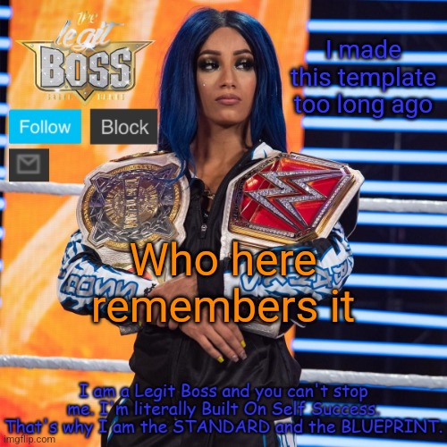 Sasha Banks template V2 | I made this template too long ago; Who here remembers it | image tagged in sasha banks template v2 | made w/ Imgflip meme maker