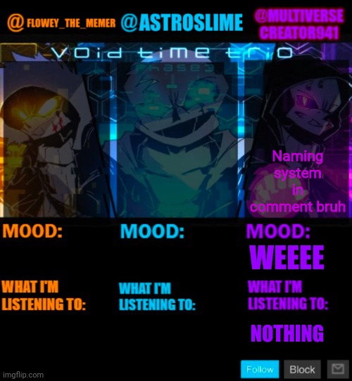 bruh | Naming system in comment bruh; WEEEE; NOTHING | image tagged in undertale memers trio announcement temp,ultimateverse | made w/ Imgflip meme maker