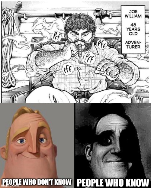 Baki | PEOPLE WHO DON'T KNOW; PEOPLE WHO KNOW | image tagged in people who don't know vs people who know | made w/ Imgflip meme maker