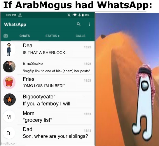 If ArabMogus had WhatsApp: | image tagged in if arabmogus had whatsapp | made w/ Imgflip meme maker