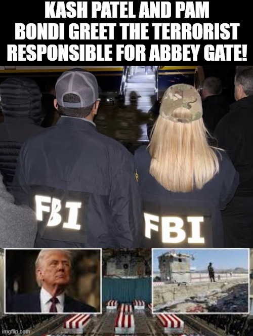 Welcome to the USA, terrorist scum!! | KASH PATEL AND PAM BONDI GREET THE TERRORIST RESPONSIBLE FOR ABBEY GATE! | image tagged in achmed the dead terrorist | made w/ Imgflip meme maker