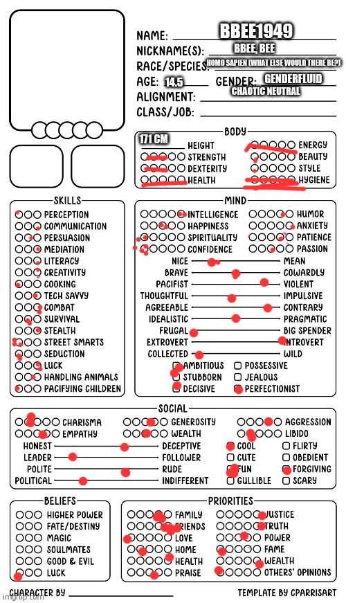 this took me like half an hour bcuz kindle (Ade: aint no way its THAT BAD :skull:) | BBEE1949; BBEE, BEE; HOMO SAPIEN (WHAT ELSE WOULD THERE BE?); GENDERFLUID; 14.5; CHAOTIC NEUTRAL; 171 CM | image tagged in character sheet by cparrisart | made w/ Imgflip meme maker