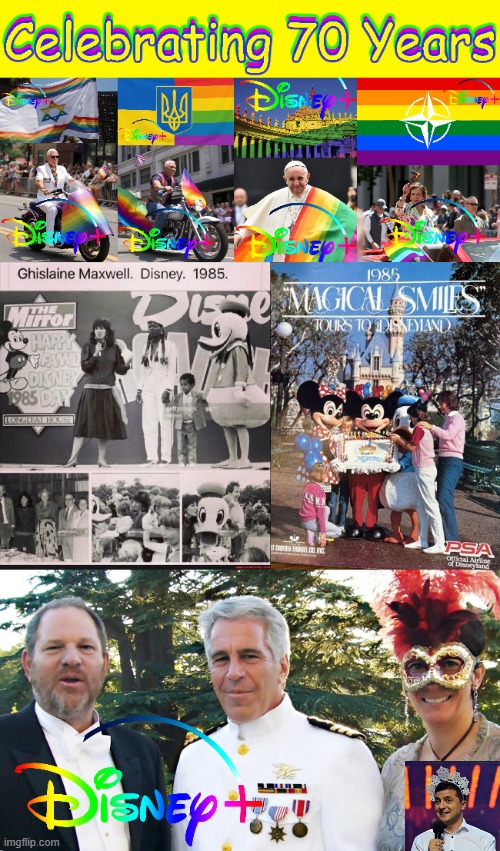 70 Years of Family Fun for All Ages . . . | image tagged in ukraine,disney,jeffrey epstein,pope francis,nancy pelosi,israel | made w/ Imgflip meme maker