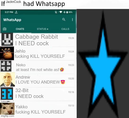 If JackNCock had whatsapp Blank Meme Template