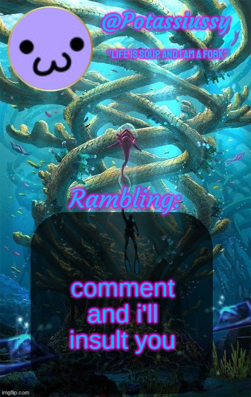 Another shitty announcement template | comment and i'll insult you | image tagged in another shitty announcement template | made w/ Imgflip meme maker