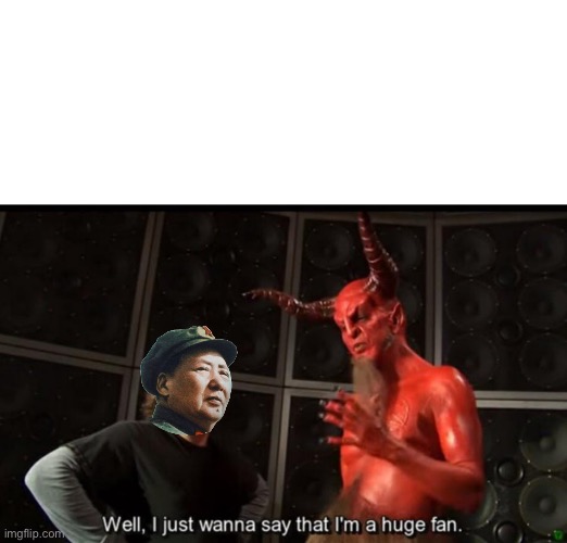 Satan is a huge fan of Mao Zedong | image tagged in satan huge fan | made w/ Imgflip meme maker