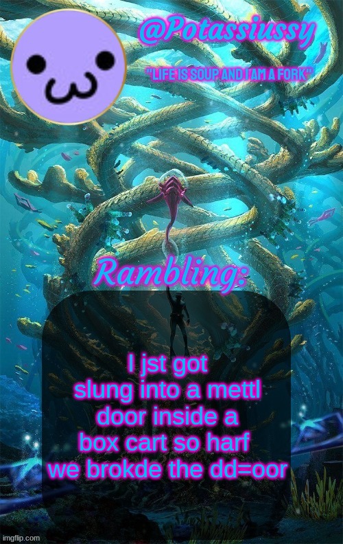 I hit mt shollde and mt heas | I jst got slung into a mettl door inside a box cart so harf  we brokde the dd=oor | image tagged in another shitty announcement template | made w/ Imgflip meme maker